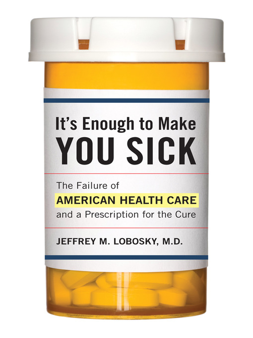 Title details for It's Enough to Make You Sick by Jeffrey M. Lobosky - Wait list